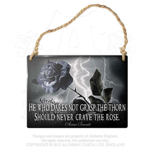 Alchemy Gothic ...Never Crave The Rose Metal Sign from Gothic Spirit