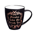 Alchemy Gothic Freaks Like Me Drink Tea Ceramic Mug from Gothic Spirit
